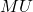 MU