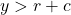 y > r + c