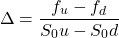 \[\Delta = \frac{f_u - f_d}{S_0 u - S_0 d}\]