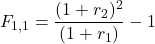 \[F_{1,1} = \frac{(1 + r_2)^2}{(1 + r_1)} - 1\]