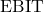 \text{EBIT}