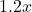 1.2x