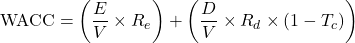 \[\text{WACC} = \left(\frac{E}{V} \times R_e\right) + \left(\frac{D}{V} \times R_d \times (1 - T_c)\right)\]
