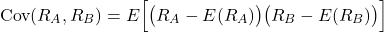 \[\text{Cov}(R_A, R_B) = E\Big[\big(R_A - E(R_A)\big)\big(R_B - E(R_B)\big)\Big]\]