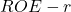 ROE - r