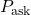 P_{\text{ask}}
