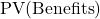\text{PV}(\text{Benefits})