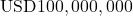 \text{USD}100,000,000