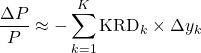 \[\frac{\Delta P}{P} \approx - \sum_{k=1}^{K} \text{KRD}_k \times \Delta y_k\]