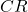 CR