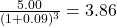 \frac{5.00}{(1 + 0.09)^3} = 3.86
