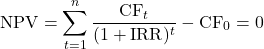 \[\text{NPV} = \sum_{t=1}^{n} \frac{\text{CF}_t}{(1 + \text{IRR})^t} - \text{CF}_0 = 0\]