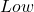 Low