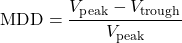 \[\text{MDD} = \frac{V_{\text{peak}} - V_{\text{trough}}}{V_{\text{peak}}}\]