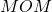 MOM