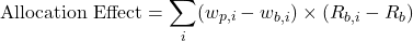 \[\text{Allocation Effect} = \sum_i (w_{p,i} - w_{b,i}) \times (R_{b,i} - R_b)\]