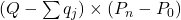 (Q - \sum q_j) \times (P_n - P_0)
