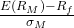 \frac{E(R_M) - R_f}{\sigma_M}