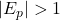 \vert{}E_p\vert{} > 1