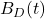 B_D(t)