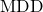 \text{MDD}