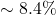 \sim 8.4\%