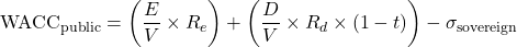 \[\text{WACC}_{\text{public}} = \left( \frac{E}{V} \times R_e \right) + \left( \frac{D}{V} \times R_d \times (1 - t) \right) - \sigma_{\text{sovereign}}\]