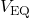 V_{\text{EQ}}
