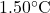 1.50^\circ\text{C}