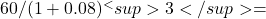 60 / (1+0.08)^<sup>3</sup> ​=