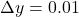 \Delta y = 0.01