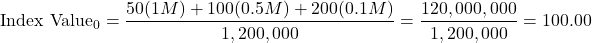 \[\text{Index Value}_0 = \frac{50(1M) + 100(0.5M) + 200(0.1M)}{1,200,000} = \frac{120,000,000}{1,200,000} = 100.00\]