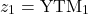\[z_1 = \text{YTM}_1\]