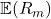 \mathbb{E}(R_m)