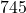 745