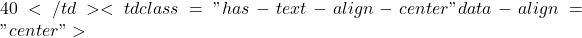 40</td><td class="has-text-align-center" data-align="center">
