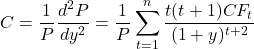 \[C = \frac{1}{P} \frac{d^2P}{dy^2} = \frac{1}{P} \sum_{t=1}^{n} \frac{t(t+1)CF_t}{(1+y)^{t+2}}\]