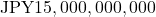 \text{JPY}15,000,000,000