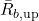 \bar{R}_{b, \text{up}}