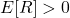 E[R] > 0