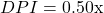 DPI = 0.50\text{x}