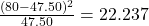 Rendered by QuickLaTeX.com \frac{(80 - 47.50)^2}{47.50} = 22.237