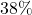 38\%