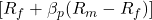 \left[ R_f + \beta_p (R_m - R_f) \right]
