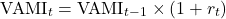 \[\text{VAMI}_t = \text{VAMI}_{t-1} \times (1 + r_t)\]