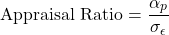 \[\text{Appraisal Ratio} = \frac{\alpha_p}{\sigma_{\epsilon}}\]