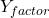 Y_{factor}