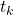 t_k