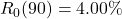 R_0(90) = 4.00\%