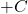 +C
